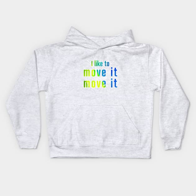 Move It Kids Hoodie by AnnaBanana